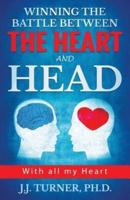 Winning the Battle Between the Heart and Head