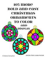 105 More Bold and Easy Christmas Ornaments to Color and Display