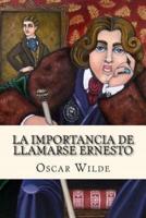La Importancia De Llamarse Ernesto (Spanish Edition)