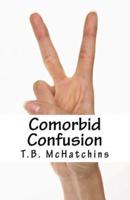 Comorbid Confusion
