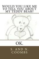 Would You Like Me to Tell You About My Teddy Bear?