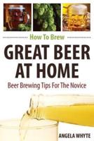 How To Brew Great Beer At Home