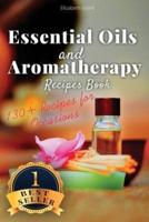 Essential Oils and Aromatherapy Recipes Book