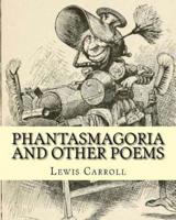 Phantasmagoria and Other Poems. By
