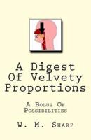 A Digest of Velvety Proportions