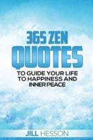 365 Zen Quotes to Guide Your Life to Happiness and Inner Peace