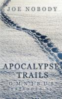 Apocalypse Trails Omnibus