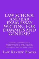 Law School and Bar Exam Essay Writing for Dummies and Geniuses