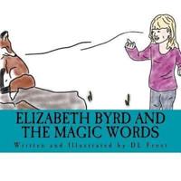 Elizabeth Byrd and the Magic Words