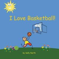 I Love Basketball!