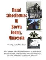 Rural Schoolhouses of Brown County, Minnesota