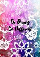 Be Daring. Be Different.