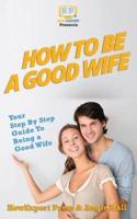 How To Be a Good Wife