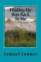 Finding My Way Back To Me