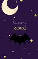 Be Scary Journal