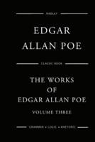 The Works Of Edgar Allan Poe - Volume Three