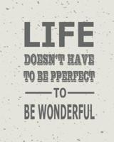 Wonderful Life, Quote Inspiration Notebook, Dream Journal Diary, Dot Grid - Blank No Lined -Graph Paper, 8" X 10," 120 Page
