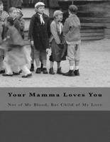 Your Mamma Loves You - Black & White Edition
