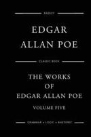 The Works Of Edgar Allan Poe - Volume Five