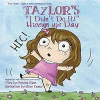 Taylor's I Didn't Do It! Hiccum-Ups Day