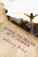 Living the Prayer of St. Francis