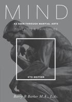 Mind: Concepts & Principles as Seen Through Martial Arts
