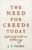 The Need for Creeds Today