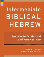 Intermediate Biblical Hebrew Instructor's Manual and Answer Key