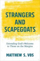 Strangers and Scapegoats