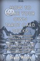 How to Make Your Own Tarot Card Decks