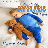 Sleep Tight, Sugar Bear and Brayden, Sleep Tight!