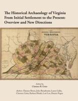 The Historical Archaeology of Virginia from Initial Settlement to the Present