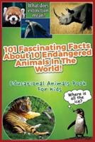 101 Fascinating Facts About 10 Endangered Animals in the World!