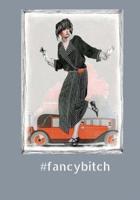 #FancyBitch