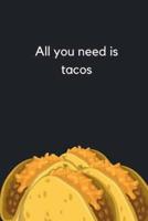 All You Need Is Tacos