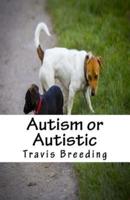Autism or Autistic