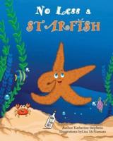 No Less a Starfish