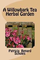 A Willowbark Tea Herbal Garden