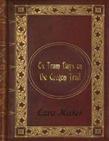 Ezra Meeker - Ox-Team Days on the Oregon Trail