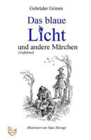 Das Blaue Licht Und Andere Marchen (Grossdruck)