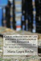 Caracterizacion De Las Mipymes Exportadoras Del Ecuador