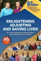 9th Edition Enlightening, Adjusting and Saving Lives