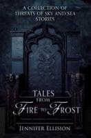 Tales from Fire to Frost
