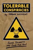 Tolerable Conspiracies: Some secrets are good for you