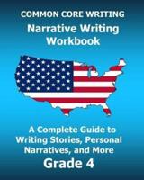 COMMON CORE WRITING Narrative Writing Workbook