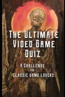 The Ultimate Video Game Quiz