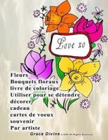 Fleurs Bouquets Floraux Livre De Coloriage Utiliser Pour Se Détendre Décorer Cadeau Cartes De Voeux Souvenir Par Artiste Grace Divine