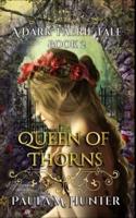 Queen of Thorns: A Dark Faerie Tale