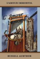 L'Amour Immortel: The Immortal Love