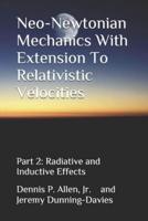Neo-Newtonian Mechanics With Extension To Relativistic Velocities